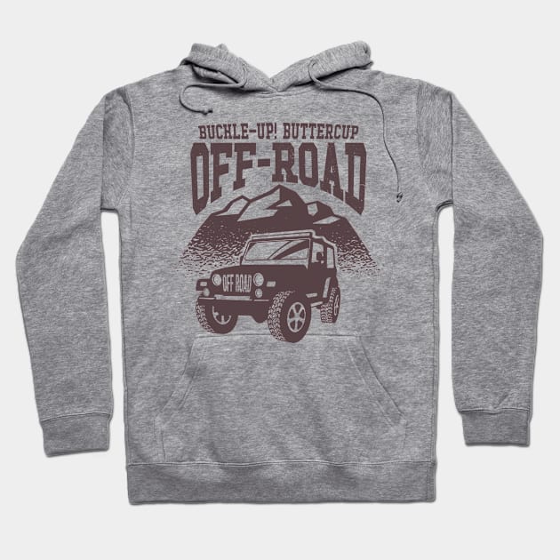 Buckle-Up! Buttercup - Off-Road Hoodie by Graphic Duster